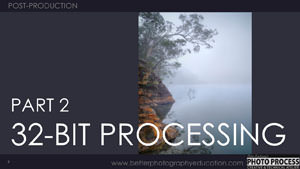 PP - Post-Production - 32. Bit Processing - Pt 2
